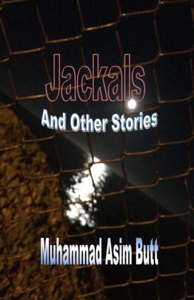 Jackals: And Other Stories