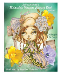 Title: Lacy Sunshine's Melancholy Moppets Coloring Book Volume 21: Victorian Big Eyed Girls and Ladies Adult and All Ages Coloring Book, Author: Heather Valentin