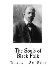 Title: The Souls of Black Folk, Author: W. E. B. Du Bois