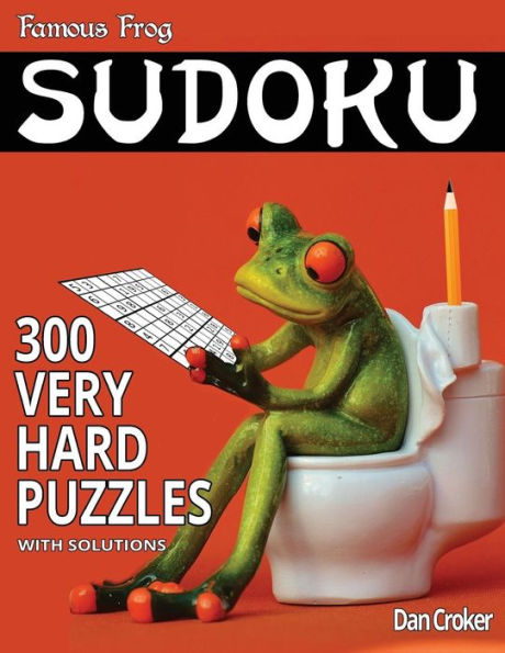 Famous Frog Sudoku 300 Very Hard Puzzles With Solutions: A Bathroom Sudoku Series Book