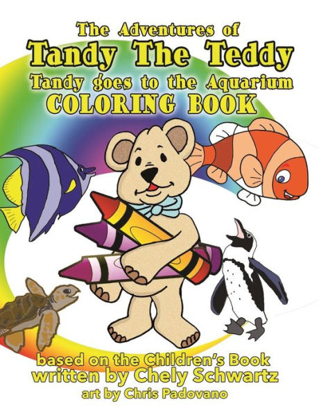 Tandy The Teddy Goes to the Aquarium Coloring Book: Tandy The Teddy Coloring Book