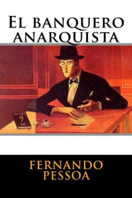 Title: El banquero anarquista, Author: Fernando Pessoa
