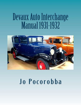 Auto Parts Interchange >> Devaux Auto Interchange Manual 1931 1932 Paperback Auto Parts Interchange >> Devaux Auto Interchange Manual 1931 1932 Paperback