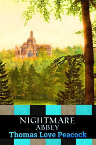 Title: Nightmare Abbey, Author: Thomas Love Peacock