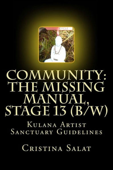 Community: The Missing Manual, Stage 13 (b/w): Kulana Artist Sanctuary Guidelines