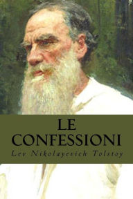 Title: Le Confessioni, Author: Leo Tolstoy