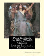 Plain Tales from the Hills, By Rudyard Kipling (World's Classics): Joseph Rudyard Kipling
