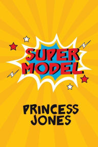 Title: Super Model, Author: Princess Jones