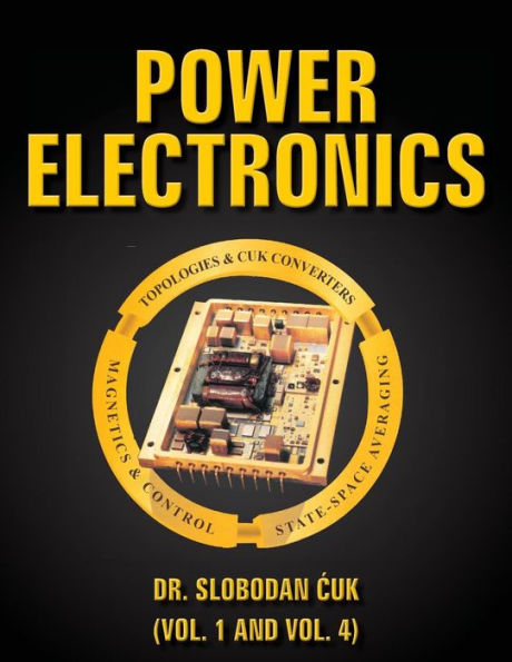 Power Electronics: Topologies, Cuk Converters, Magnetics, Control, State-Space Averaging