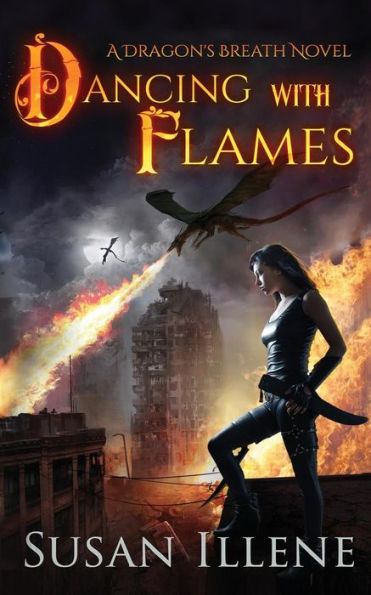 Dancing with Flames: A Dragon's Breath Novel