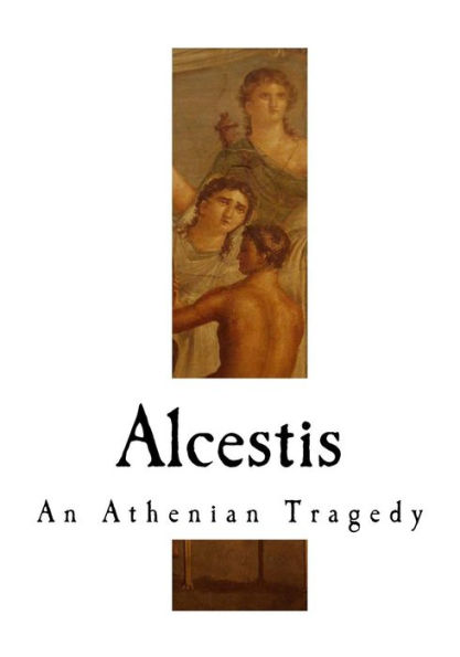 Alcestis: An Athenian Tragedy