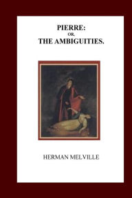 Title: Pierre; or The Ambiguities, Author: Herman Melville