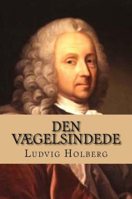 Title: Den Vï¿½gelsindede, Author: Ludvig Holberg