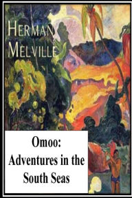 Title: Omoo: Adventures in the South Seas, Author: Herman Melville