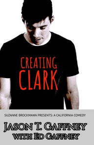 Creating Clark: Suzanne Brockmann Presents: A California Comedy, #1