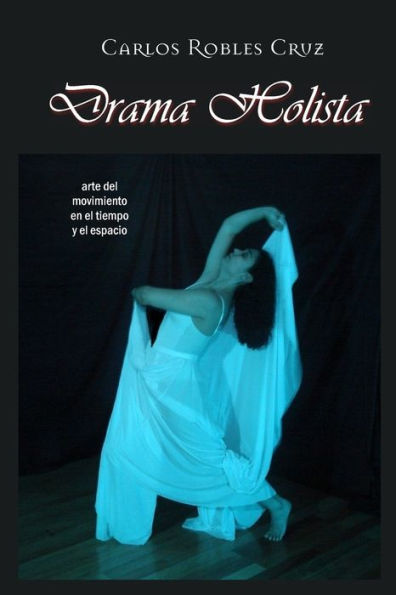 Drama Holista: arte del movimiento en el tiempo y el espacio