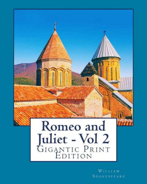 Romeo and Juliet - Vol 2: Gigantic Print Edition