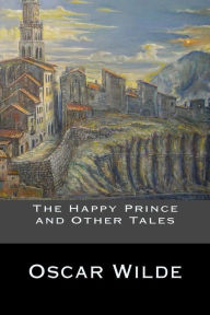 Title: The Happy Prince and Other Tales, Author: Oscar Wilde