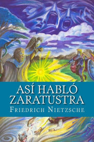 Title: Así Habló Zaratustra, Author: Friedrich Nietzsche