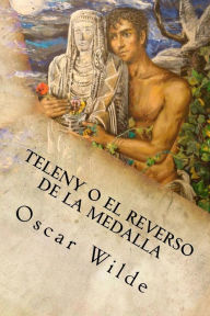 Title: Teleny o el Reverso de la Medalla, Author: Oscar Wilde