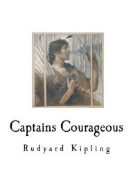 Title: Captains Courageous: A Story of the Grand Banks, Author: Rudyard Kipling