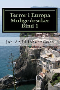 Title: Terror i Europa-mulige ï¿½rsaker: Bind 1: Valmueruten, Author: Jon-Arild Johannessen