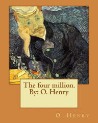 The four million. By: O. Henry