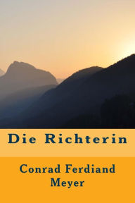 Title: Die Richterin, Author: Conrad Ferdinand Meyer