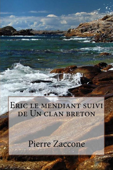 Eric le mendiant suivi de Un clan breton