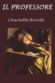 Title: Il professore, Author: Charlotte Brontë