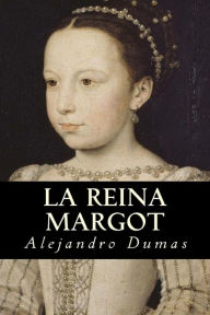 Title: La Reina Margot, Author: Alejandro Dumas