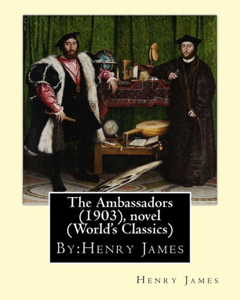The Ambassadors (1903), By: Henry James, novel (World's Classics)