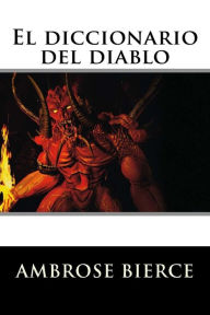 Title: El diccionario del diablo, Author: Ambrose Bierce