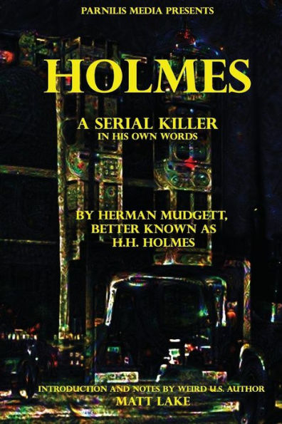 Holmes: A serial killer in his own words