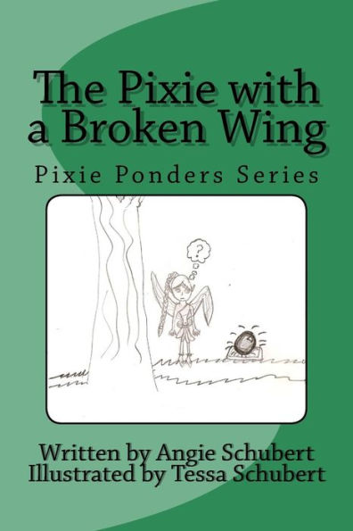 The Pixie with a Broken Wing: Pixie Ponders Series