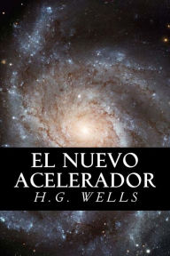 Title: El Nuevo Acelerador, Author: H. G. Wells