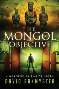 Title: The Mongol Objective, Author: David Sakmyster