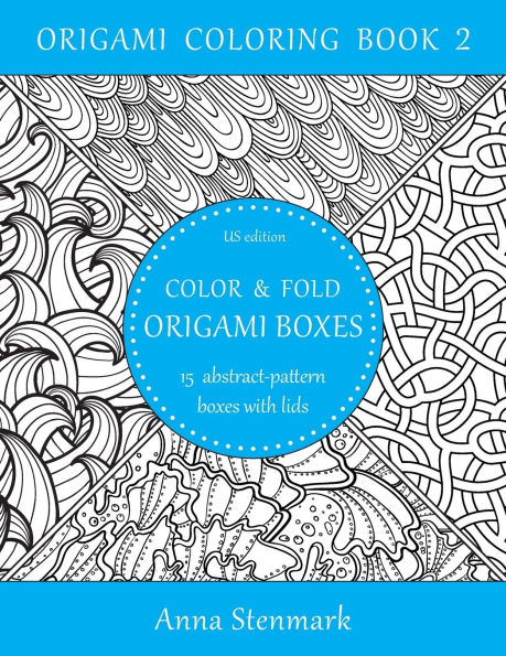 Color & fold origami boxes - 15 abstract-pattern boxes with lids: US edition