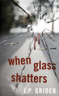 When Glass Shatters