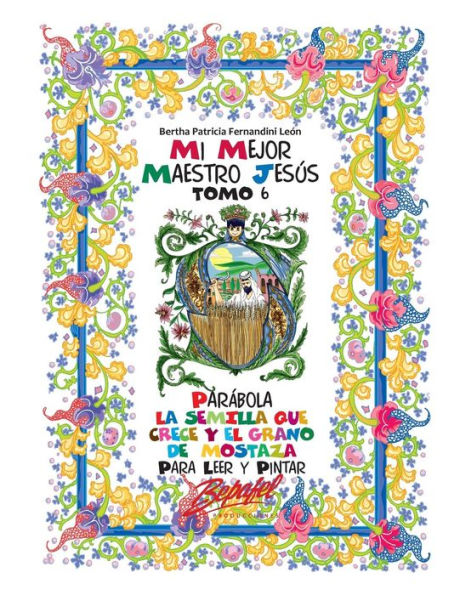Mi mejor maestro Jesús-Parábolas: La semilla que crece y el grano de mostaza: Para leer y pintar