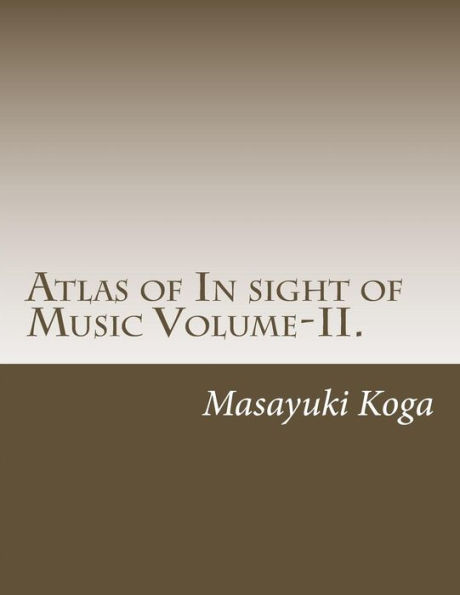 Atlas of In sight of Music Volume-II.: Universal Map of Mind and Body in Music