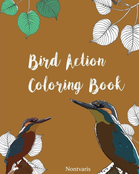 Bird Action Coloring Book: Bird Action Coloring Book by Nontvaris