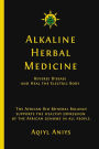 Alkaline Herbal Medicine: Reverse Disease and Heal the Electric Body