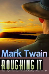 Title: Roughing It, Author: Mark Twain