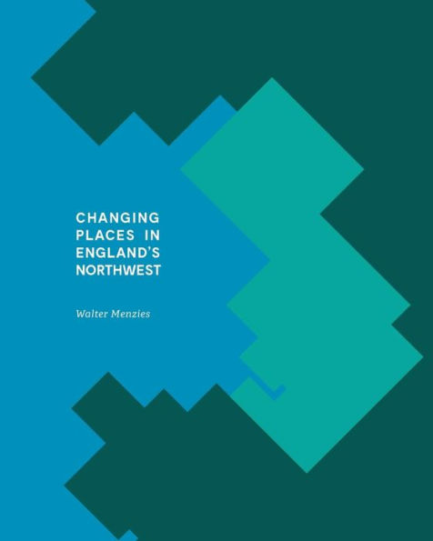 Changing Places In England's Northwest