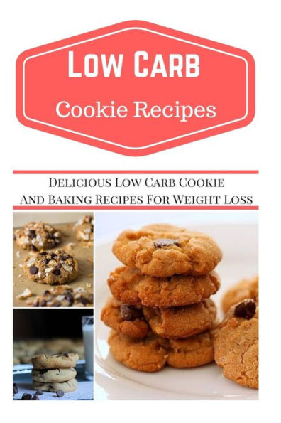 Low Carb Cookie Recipes: Delicious Low Carb Cookie Recipes for Weight Loss