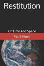 Restitution: Of Time and Space