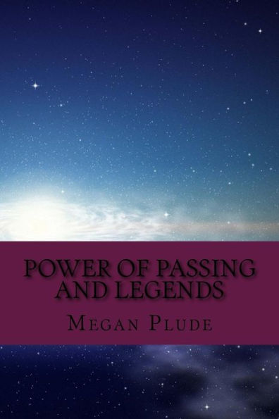 Power of Passing and Legends: Sequel to Passing Through