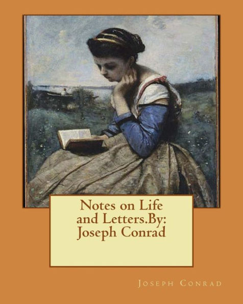 Notes on Life and Letters.By: Joseph Conrad