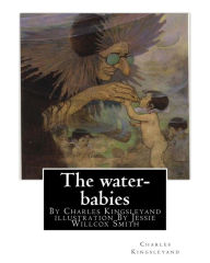 Title: The water-babies, By Charles Kingsleyand illustration By Jessie Willcox Smith(children's novel): Jessie Willcox Smith (September 6, 1863 - May 3, 1935) was one of the most prominent female illustrators in the United States during the Golden Age of America, Author: Jessie Willcox Smith